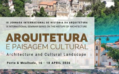 IX Jornada Internacional de História da Arquitetura - Arquitetura e Paisagem Cultural | Comemoração do DIMS