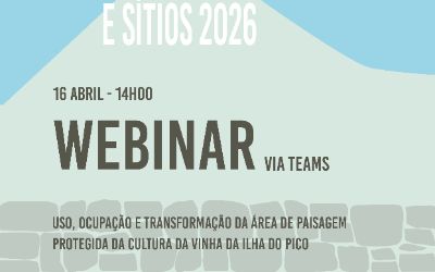 Webinar: "Uso, ocupação e transformação da área de Paisagem Protegida da Cultura da Vinha da Ilha do Pico"