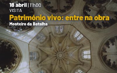 Mosteiro da Batalha | Património vivo: entre na obra