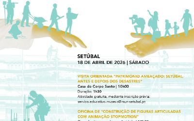 Visita orientada "Património ameaçado: Setúbal, antes e depois dos desastres"