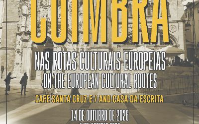 "Coimbra nas Rotas Culturais Europeias"