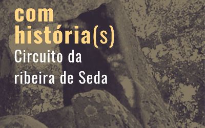 Passeios com história(s) | Circuito da ribeira de Seda