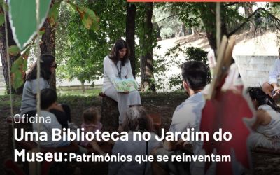 Uma Biblioteca no Jardim do Museu: Patrimónios que se reinventam